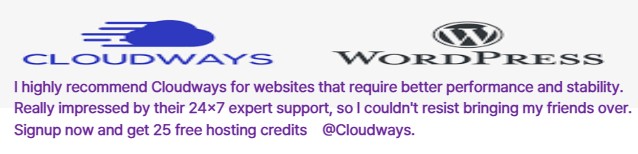 웹사이트 성능과 안정성이 중요한 경우 Cloudways를 강력 추천합니다. 연중무휴 24시간 전문가 지원에 정말 감명받아서 친구들에게도 추천하지 않을 수 없었어요. 지금 가입하시면 무료 호스팅 크레딧 25개를 드립니다.